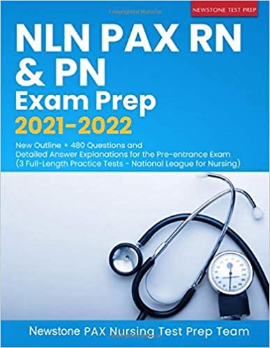 ダウンロード  NLN PAX RN & PN Exam Prep 2021-2022: New Outline + 480 Questions and Detailed Answer Explanations for the Pre-entrance Exam (3 Full-Length Practice Tests – National League for Nursing) 本