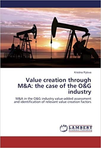 indir Value creation through M&amp;A: the case of the O&amp;G industry: M&amp;A in the O&amp;G industry value-added assessment and identification of relevant value creation factors