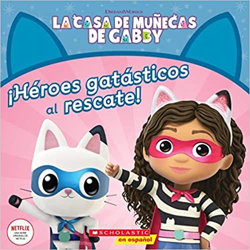تحميل La Casa de Muñecas de Gabby: ¡Héroes Gatásticos Al Rescate! (Gabby&#39;s Dollhouse: Cat-Tastic Heroes to the Rescue!)