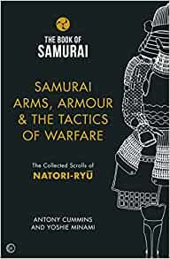 ダウンロード  Samurai Arms, Armour & the Tactics of Warfare: The Collected Scrolls of Natori-Ryu (Book of Samurai) 本