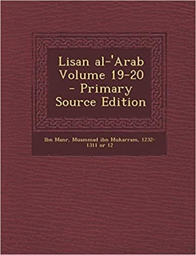 تحميل Lisan Al-&#39;arab Volume 19-20 - Primary Source Edition