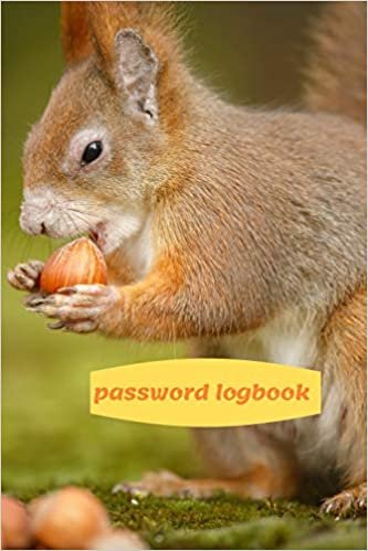 Password Logbook: Squirrel Internet Password Keeper With Alphabetical Tabs - Handy Size 6 x 9 inches (vol. 2)
