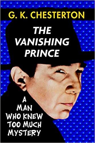 indir The Vanishing Prince by G. K. Chesterton: Super Large Print Edition of the Classic Political Mystery Specially Designed for Low Vision Readers with a ... Read Font (The Man Who Knew Too Much, Band 2)