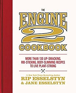 ダウンロード  The Engine 2 Cookbook: More than 130 Lip-Smacking, Rib-Sticking, Body-Slimming Recipes to Live Plant-Strong (English Edition) 本