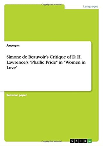 Simone de Beauvoir's Critique of D. H. Lawrence's "Phallic Pride" in "Women in Love"