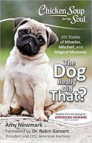 ダウンロード  Chicken Soup for the Soul: The Dog Really Did That?: 101 Stories of Miracles, Mischief and Magical Moments 本