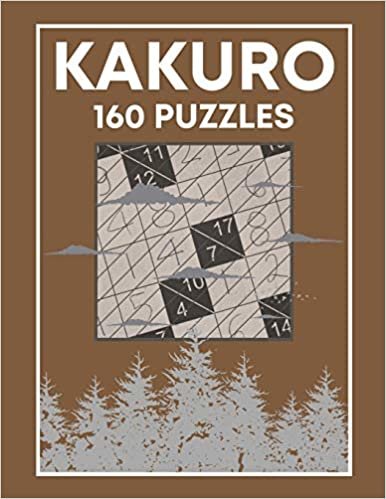 KAKURO - 160 Puzzles: Cross Sums Number Logic Games for Adults and Teens