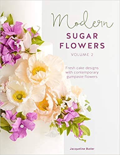 Modern Sugar Flowers Volume 2: Fresh Cake Designs with Contemporary Gumpaste Flowers ダウンロード