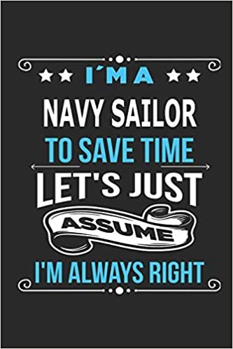 indir I`m a Navy Sailor To save time let´s just assume I´m always right: Blank Lined Notebook Journal 110 Pages