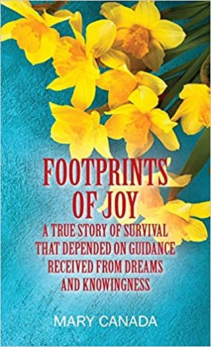 indir Footprints of Joy: A true story of survival that depended on guidance received from dreams and knowingness