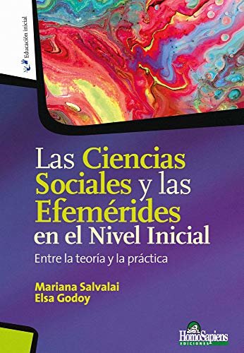 ダウンロード  Las Ciencias Sociales y las Efemérides en el Nivel Inicial: Entre la teoría y la práctica (Spanish Edition) 本