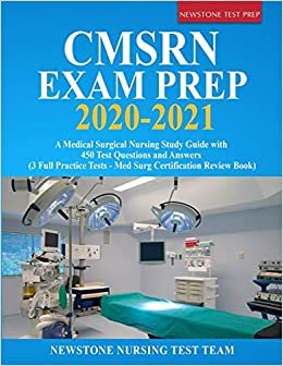 اقرأ CMSRN Exam Prep 2020-2021: A Medical Surgical Nursing Study Guide with 450 Test Questions and Answers (3 Full Practice Tests - Med Surg Certification Review Book) الكتاب الاليكتروني 