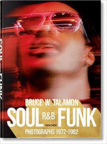 ダウンロード  Bruce W. Talamon: Soul - R&B - Funk; Photographs 1972-1982 本