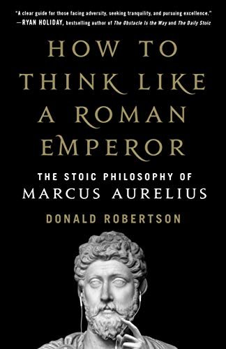 ダウンロード  How to Think Like a Roman Emperor: The Stoic Philosophy of Marcus Aurelius (English Edition) 本
