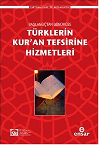 indir Türklerin Kuran Tefsirine Hizmetleri: Tebliğler ve Müzakereler