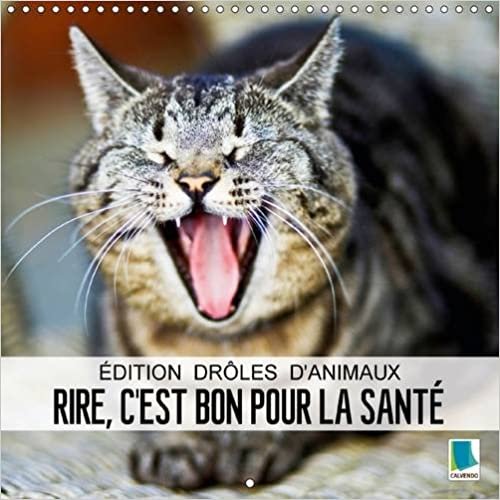 Edition droles d'animaux : Rire, c'est bon pour la sante 2016: Rire a pleine gorge (Calvendo Animaux) indir