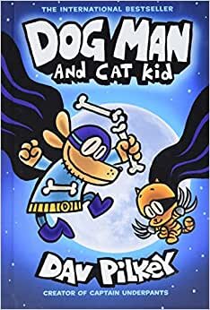 تحميل Dog Man And Cat Kid: A Graphic Novel (Dog Man #4): From The Creator Of Captain Underpants: Volume 4