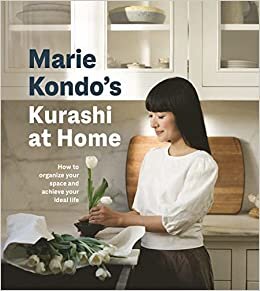 Kurashi at Home: How to Organize Your Space and Achieve Your Ideal Life