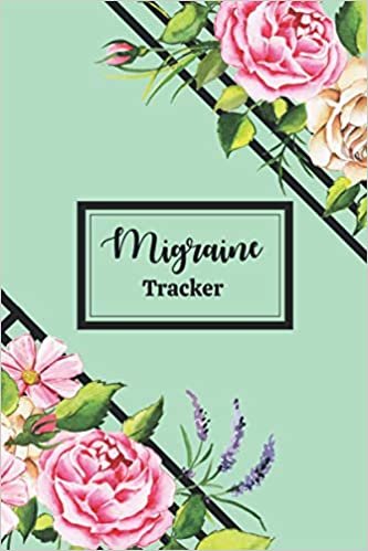 Migraine Tracker: Migraine Journal Headache Pain Dairy with Yearly Tracker Chronic Migraine Diary Daily Tracker to Log Migraine Triggers Severity Duration Relief Attacks and Symptoms (Volume 2) ダウンロード