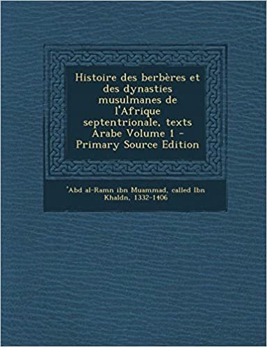 تحميل Histoire Des Berberes Et Des Dynasties Musulmanes de L&#39;Afrique Septentrionale, Texts Arabe Volume 1