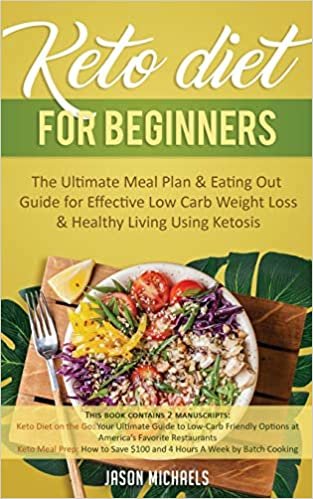 تحميل Keto Diet for Beginners: The Ultimate Meal Plan &amp; Eating Out Guide for Effective Low Carb Weight Loss &amp; Healthy Living Using Ketosis