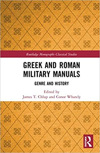 indir Greek and Roman Military Manuals: Genre and History (Routledge Monographs in Classical Studies)