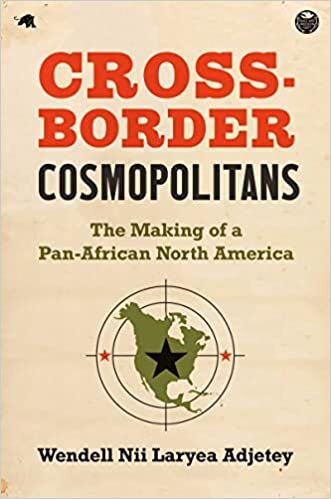 indir Cross-Border Cosmopolitans: The Making of a Pan-African North America
