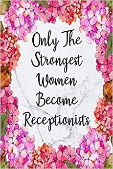 Only The Strongest Women Become Receptionists: Cute Address Book with Alphabetical Organizer, Names, Addresses, Birthday, Phone, Work, Email and Notes
