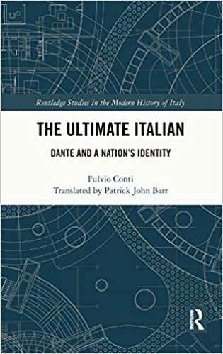 indir The Ultimate Italian: Dante and a Nation’s Identity (Routledge Studies in the Modern History of Italy)