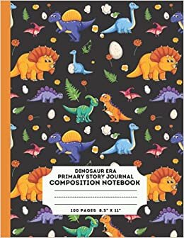 Dinosaur Era Primary Story Journal Composition Notebook: Dotted Midline and Picture Space | Grades K-2 School Exercise Book | Black (Kids Jurassic ... | Gifts for Boys & Girls (100 Pages 8.5 x 11)