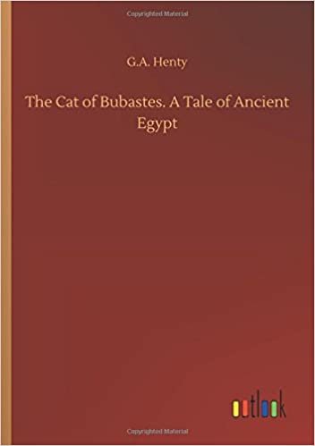 The Cat of Bubastes. A Tale of Ancient Egypt