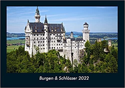 Burgen & Schloesser 2022 Fotokalender DIN A4: Monatskalender mit Bild-Motiven aus Industrie, Architektur, Wirtschaft und Unternehmen ダウンロード