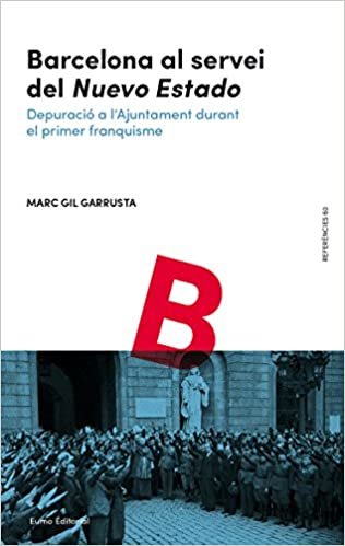 Barcelona al servei del 'Nuevo Estado' : Depuració a l'administració municipal durant el primer franquisme: Depuració a l'Ajuntament durant el primer franquisme (Referències, Band 60) indir