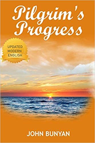 The Pilgrim's Progress: An Updated Modern-Day Version of John Bunyan’s Pilgrim’s Progress (Revised And Illustrated)