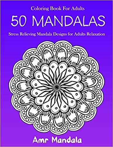 اقرأ 50 Mandalas Coloring Book For Adults: Stress Relieving Mandala Designs for Adults Relaxation الكتاب الاليكتروني 