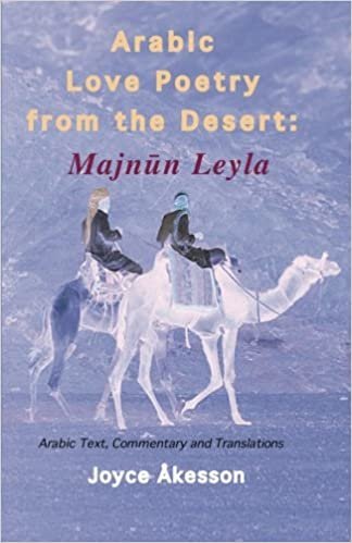 اقرأ Arabic Love Poetry from the Desert: Majnun Leyla, Arabic Text, Commentary and Translations الكتاب الاليكتروني 