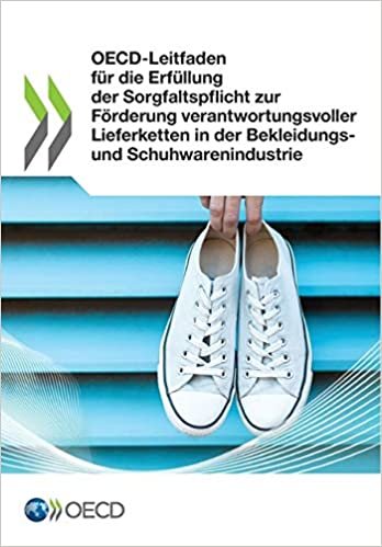 indir OECD-Leitfaden für die Erfüllung der Sorgfaltspflicht zur Förderung verantwortungsvoller Lieferketten in der Bekleidungs- und Schuhwarenindustrie