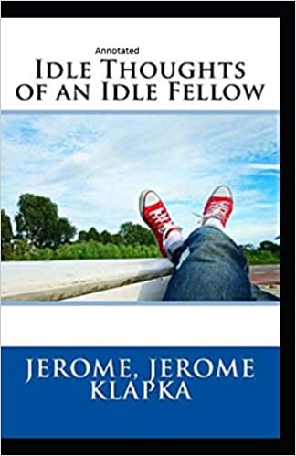 indir Idle Thoughts of an Idle Fellow Annotated
