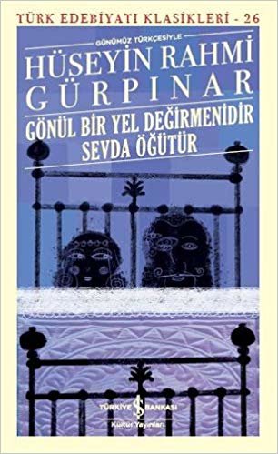 Gönül Bir Yel Değirmenidir Sevda Öğütür: Türk Edebiyatı Klasikleri - 26 indir