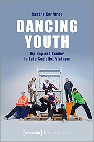 تحميل Dancing Youth – Hip Hop and Gender in Late Socialist Vietnam