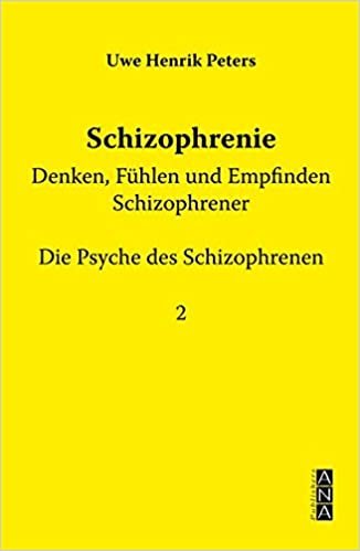indir Peters, U: Schizophrenie - Denken, Fühlen und Empfinden
