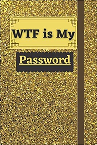 WTF is My Password: Keep favorite website addresss, passwords and social media Facebook,Instagram,Snapchat,Twiter and your email personal or business to login easily , 6x9 with 100pages .