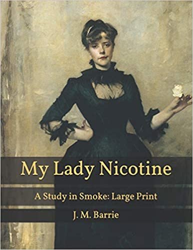 My Lady Nicotine: A Study in Smoke: Large Print
