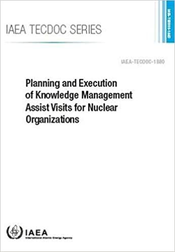 تحميل Planning and Execution of Knowledge Management Assist Visits for Nuclear Organizations