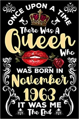 indir Once Upon A Time There Was A Queen Who Was Born In November 1963 It Was Me The End: Birthday Gifts for Girls &amp; Women Family or Best Friend With ... Journal Queens Are Born In November Notebook