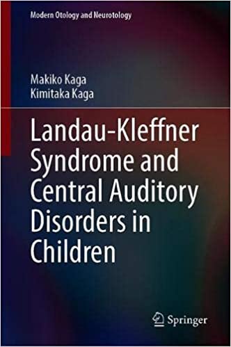 Landau-Kleffner Syndrome and Central Auditory Disorders in Children (Modern Otology and Neurotology)