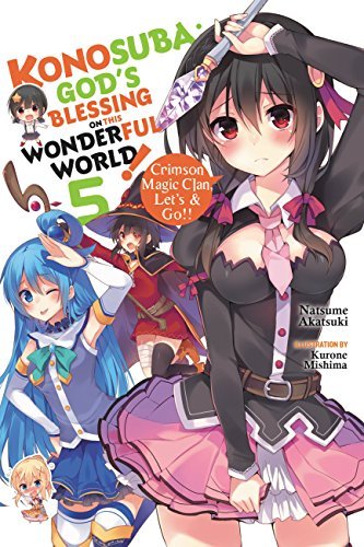 ダウンロード  Konosuba: God's Blessing on This Wonderful World!, Vol. 5 (light novel): Crimson Magic Clan, Let's & Go!! (Konosuba (light novel)) (English Edition) 本