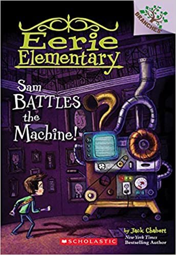 Sam Battles the Machine! (Eerie Elementary)