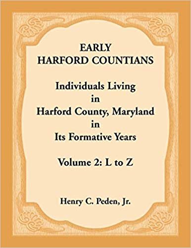 تحميل Early Harford Countians. Volume 2: L to Z. Individuals Living in Harford County, Maryland in its Formative Years