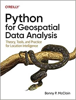 تحميل Python for Geospatial Data Analysis: Theory, Tools, and Practice for Location Intelligence